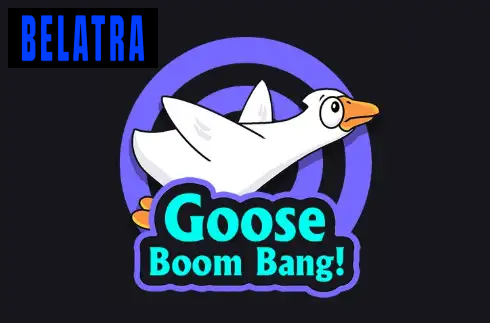 Goose Boom Bang!